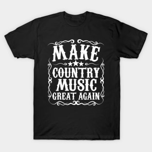 Make Country Music Great Again Shirt Beer Drinking Gift Idea T-Shirt